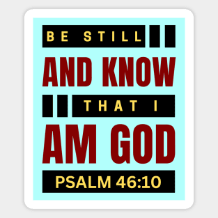 Be Still And Know That I Am God | Christian Bible Verse Psalm 46:10 Magnet